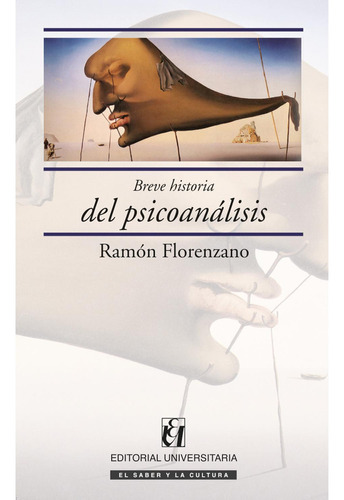 Breve Historia Del Psicoanálisis, De Florenzano , Ramón .., Vol. 1.0. Editorial Universitaria De Chile, Tapa Blanda, Edición 1.0 En Español, 2016