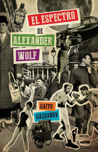 El Espectro De Alexander Wolf - Gaito Gazdanov - La Bestia 