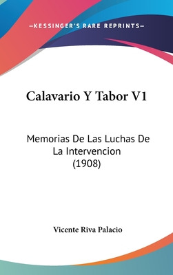 Libro Calavario Y Tabor V1: Memorias De Las Luchas De La ...