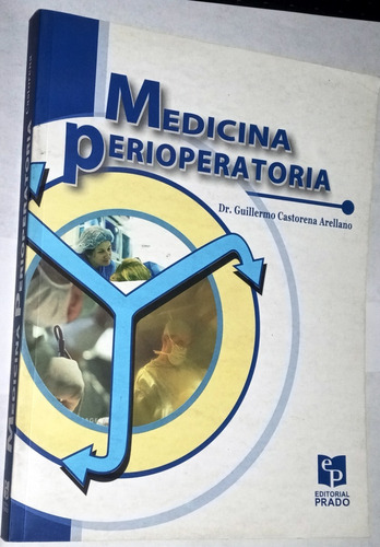 Castorena Arellano. Medicina Perioperatoria. Editorial Prado