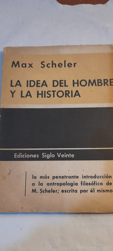 La Idea Del Hombre Y La Historia - Max Scheler Siglo Veinte