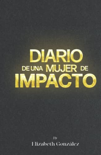 Diario De Una Mujer De Impacto