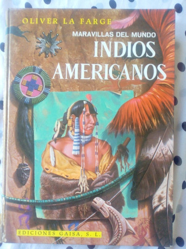 Indios Americanos.maravillas Del Mundo.oliver Farge 1 T.+dvd