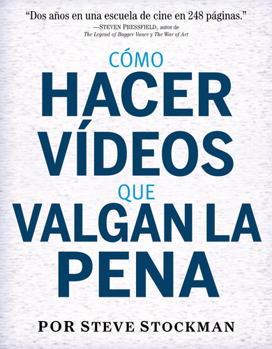 Cómo hacer vídeos que valgan la pena, de Stockman, Steve. Editorial Anaya Multimedia, tapa blanda en español, 2018