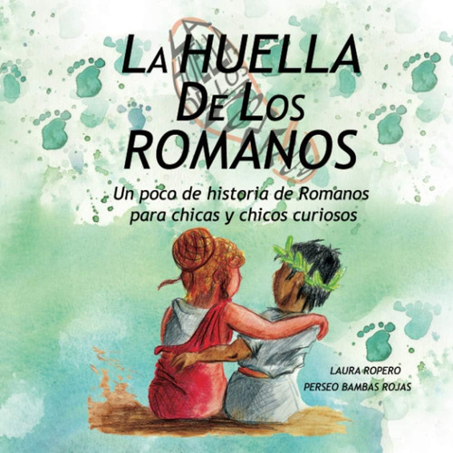 Libro: La Huella De Los Romanos: Un Poco De Historia De Roma