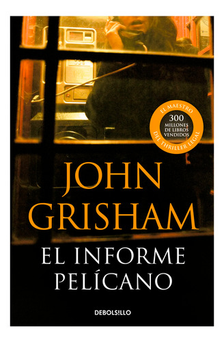 El Informe Pelícano. John Grisham