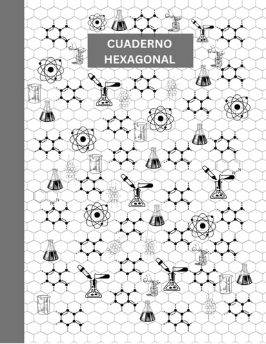 Libro: Cuaderno Hexagonal: Para Estudientes De Química Orgán