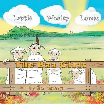 Libro The Baa Girls : Little Wooley Lambs - Jo Sunn