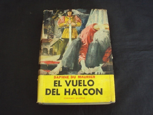 El Vuelo Del Halcon - D.d. Maurier - Ediciones Selectas