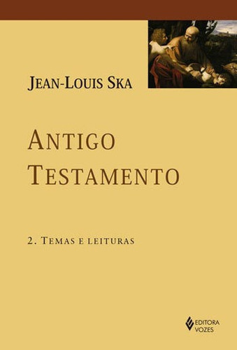 Antigo Testamento 2: Temas E Leituras, De Ska, Jean-louis. Editora Vozes, Capa Mole, Edição 1ª Edição - 2018 Em Português
