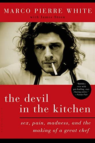 The Devil In The Kitchen: Sex, Pain, Madness, And The Making Of A Great Chef, De White, Marco Pierre. Editorial Bloomsbury Publishing Plc, Tapa Blanda En Inglés