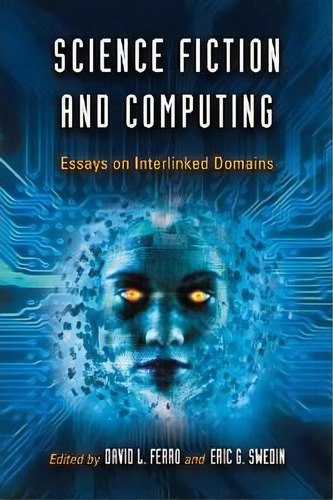 Science Fiction And Computing, De David L. Ferro. Editorial Mcfarland Co Inc, Tapa Blanda En Inglés