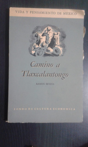 Camino A Tlaxcalantongo, Ramón Beteta, Fce, 1961