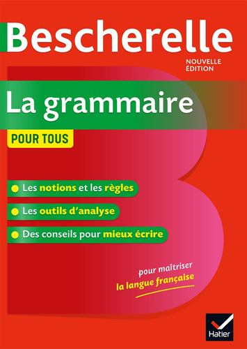 Bescherelle La grammaire pour tous, de Delaunay, Bénédicte. Editorial Hatier, tapa blanda en francés, 2019