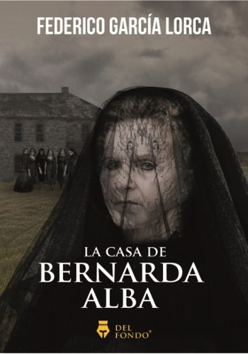 La casa de Bernarda Alba, de García Lorca, Federico., vol. Único. Editorial Del Fondo, tapa blanda, edición 2020 en español, 2019
