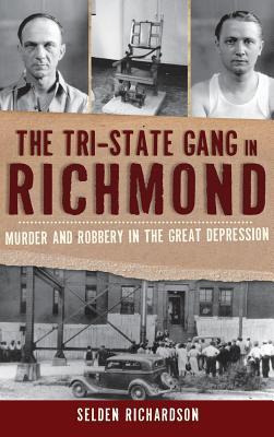 Libro The Tri-state Gang In Richmond : Murder And Robbery...