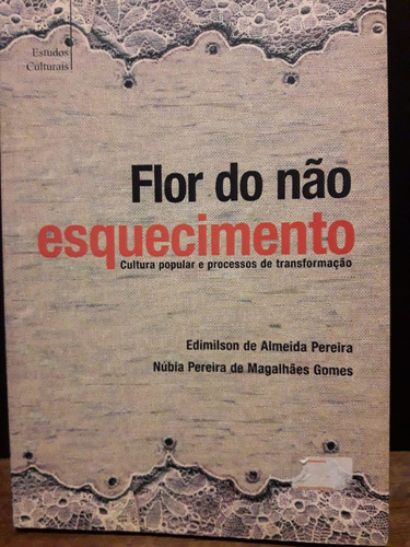 Edmilson Pereira E Núbia Gomes - Flor Do Não Esquecimento