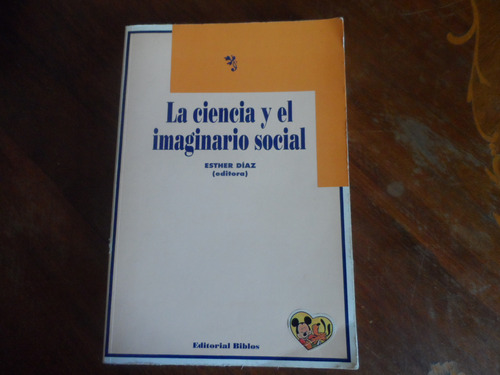 Libro La Ciencia Y El Imaginario Social Esther Díaz (editora