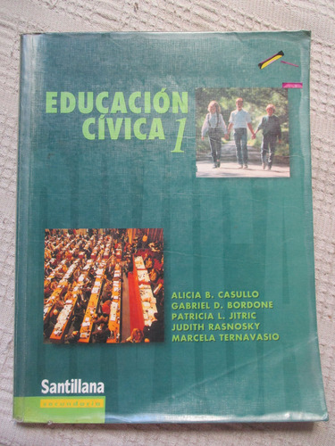 Educación Cívica 1 / Santillana - Casullo, Bordone, Jitric
