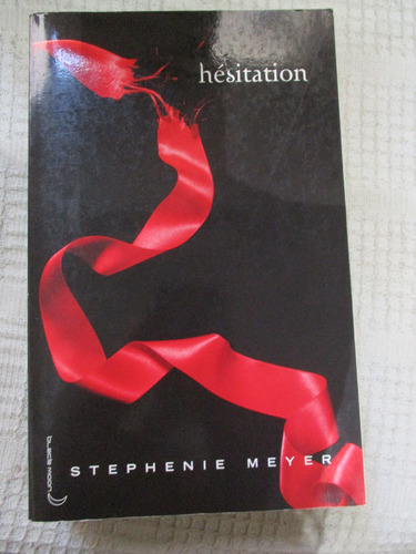 Stephenie Meyer - Hésitation (crepúsculo ; 3. En Francés)