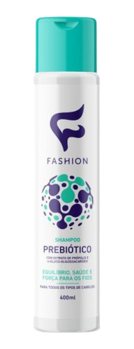 Shampoo Prebiótico Fashion Cosméticos 400ml