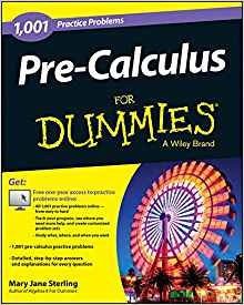 Precalculus 1,001 Practice Problems For Dummies (+ Free Onli