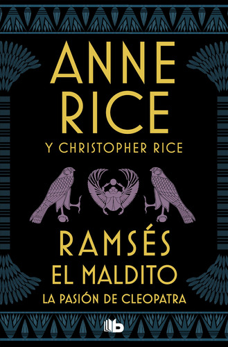 Ramsés El Maldito. La Pasión De Cleopatra - Rice, Anne  - *