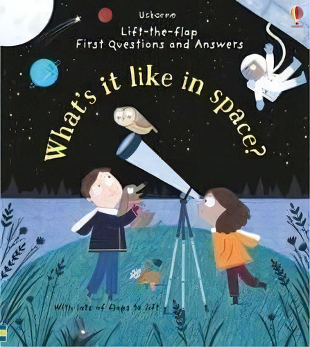 What`s It Like In Space? - First Questions And Answers, De Daynes, Katie. Editorial Usborne Publishing En Inglés, 2017