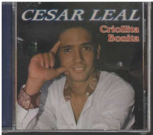 Cd - Cesar Leal / Criollita Bonita - Original Y Sellado