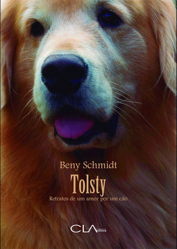 Tolsty: Retratos de um amor por um cão, de Schmidt, Beny. Editora Cl-A Cultural Ltda, capa mole em português, 2015