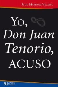 Yo Don Juan Tenorio Acuso - Martinez,julio