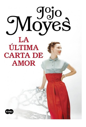 La Última Carta De Amor - Jojo Moyes