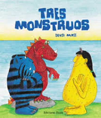Tres Monstruos, De David Mckee. Editorial Ekare, Tapa Dura En Español, 2005