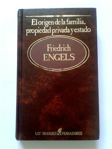 El Origen De La Familia Propiedad Privada Y Estado Friedrich