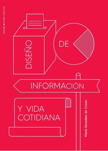 Diseño De Información Y Vida Cotidiana, De María González De Cossío. Editorial Editorial Designio, Tapa Blanda En Español