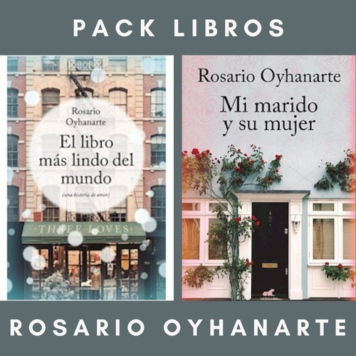 Pack Oyhanarte - Libro Mas Lindo + Mi Marido Y Su Mujer -rh