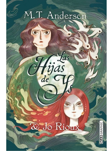 Las Hijas De Ys, De M. T. Anderson., Vol. 0.0. Editorial Mab Graphic, Tapa Blanda, Edición 1.0 En Español, 2022