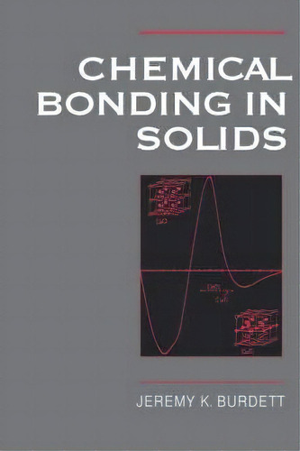 Chemical Bonding In Solids, De Jeremy K. Burdett. Editorial Oxford University Press Inc, Tapa Blanda En Inglés