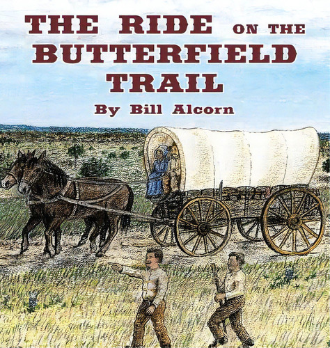 The Ride On The Butterfield Trail, De Alcorn, Bill. Editorial Lightning Source Inc, Tapa Dura En Inglés