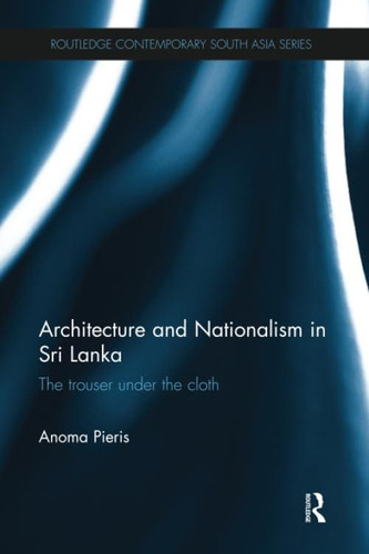 Libro: Architecture And Nationalism In Sri Lanka: The Trouse