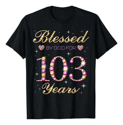 Polera Para Fiesta De Cumpleaños Número 103, Bendecida Por