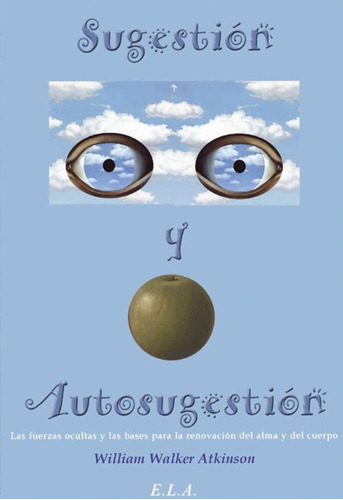 Sugestion Y Autosugestion - Atkinson, William Walker