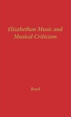 Libro Elizabethan Music And Musical Criticism - Morrison ...