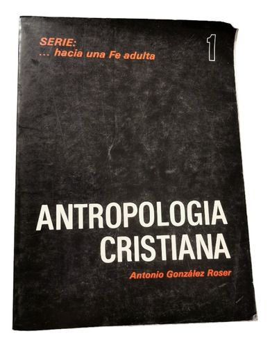 Antropología Cristiana Antonio González Roser