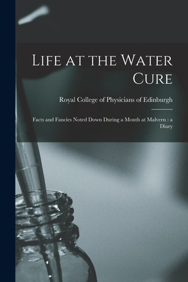 Libro Life At The Water Cure: Facts And Fancies Noted Dow...