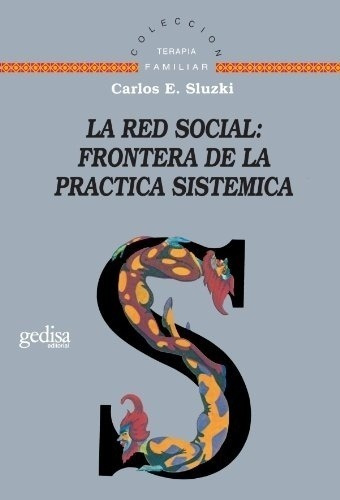 La Red Social: Frontera De La Practica Sistemica -   - Carlo