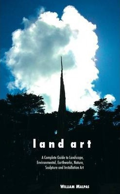 Libro Land Art : A Complete Guide To Landscape, Environme...