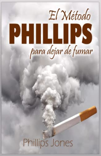 El Metodo Phillips Para Dejar De Fumar: -disponible En Españ