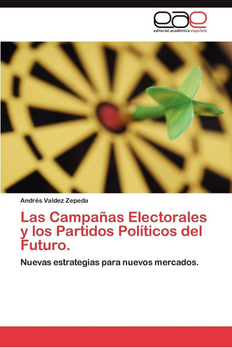 Libro: Las Campañas Electorales Y Los Partidos Políticos Del