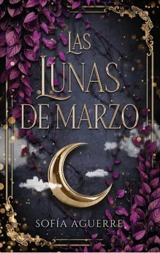 Las Lunas De Marzo - Sofia Aguerre - Puck - Libro 